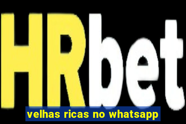 velhas ricas no whatsapp